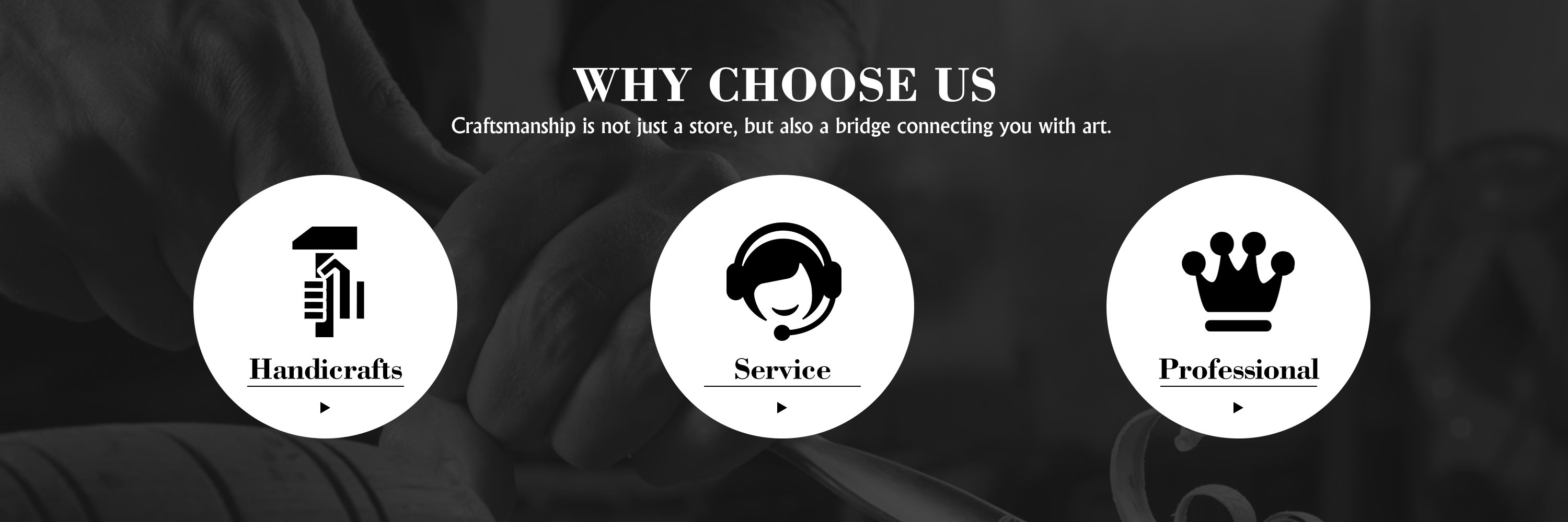 Why choose us — Handicrafts, Service and Professional, over a photograph of hands working wood